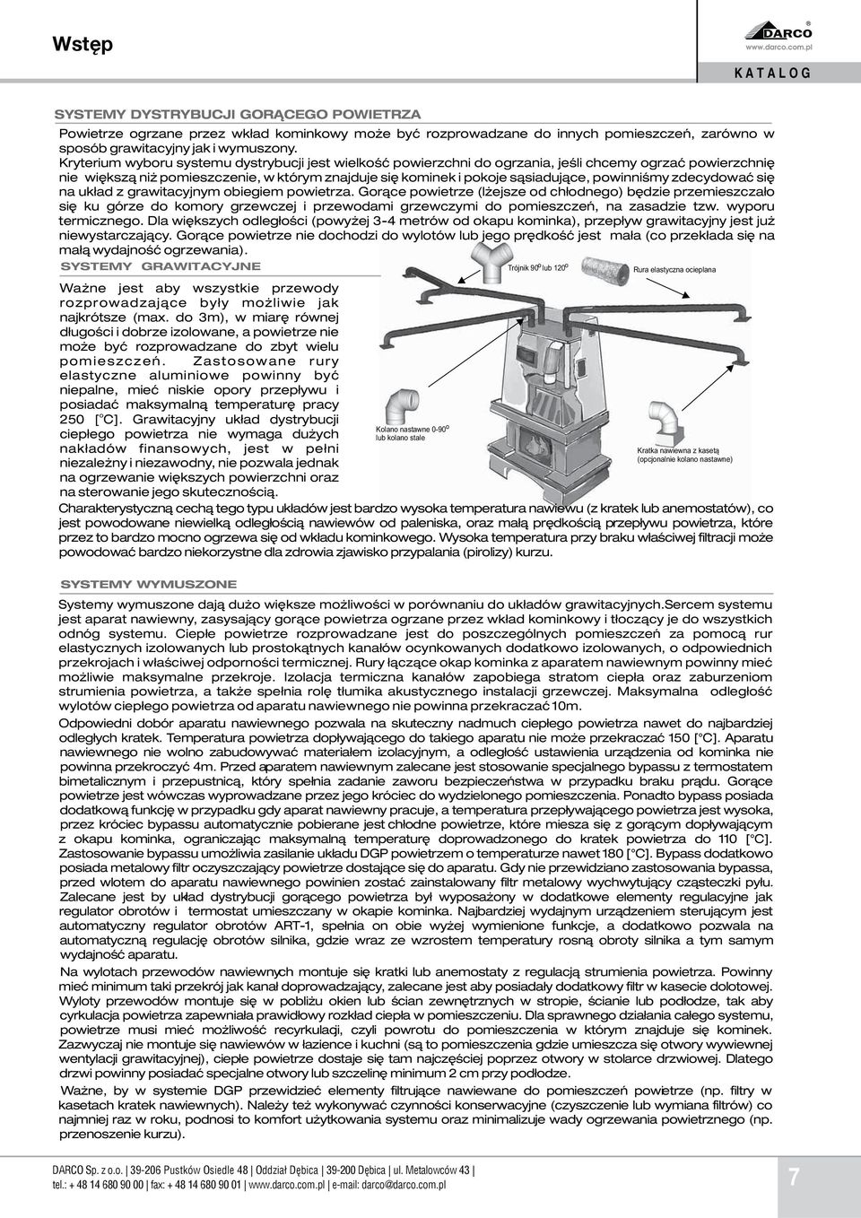 powinniœmy zdecydowaæ siê na uk³ad z grawitacyjnym obiegiem powietrza.