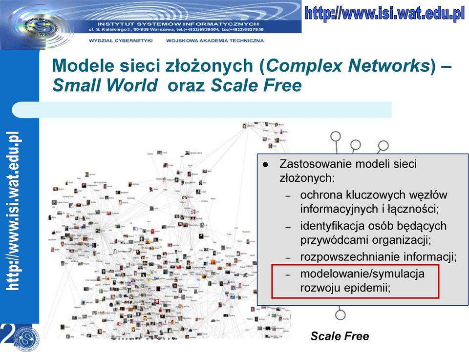 informacyjnych i łączności; identyfikacja osób będących przywódcami