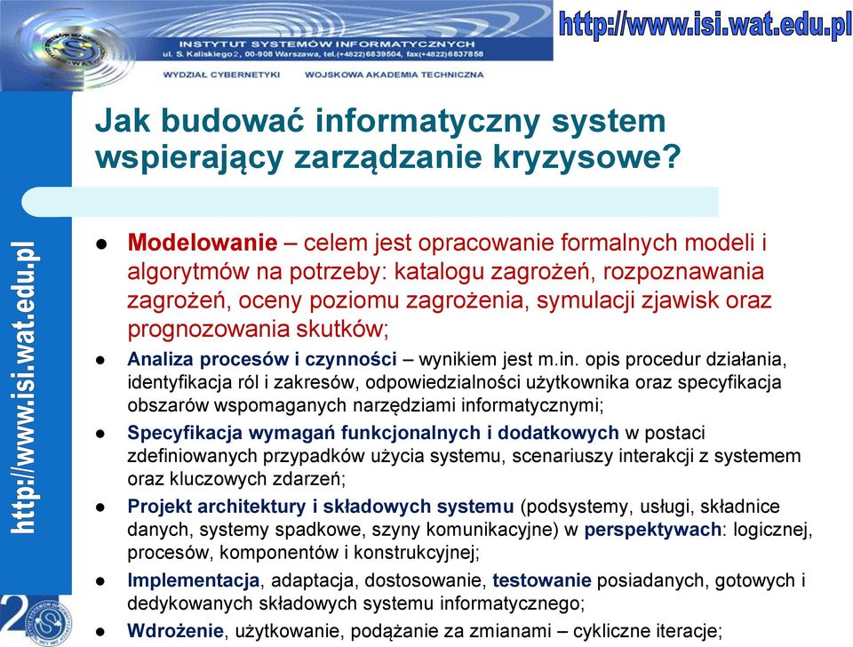 Analiza procesów i czynności wynikiem jest m.in.