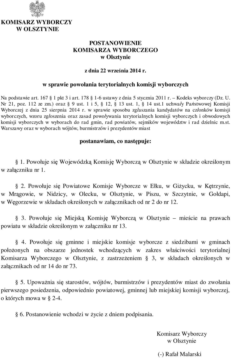 w sprawie sposobu zg aszania kandydatów na cz onków komisji wyborczych, wzoru zg oszenia oraz zasad powo ywania terytorialnych komisji wyborczych i obwodowych komisji wyborczych w wyborach do rad