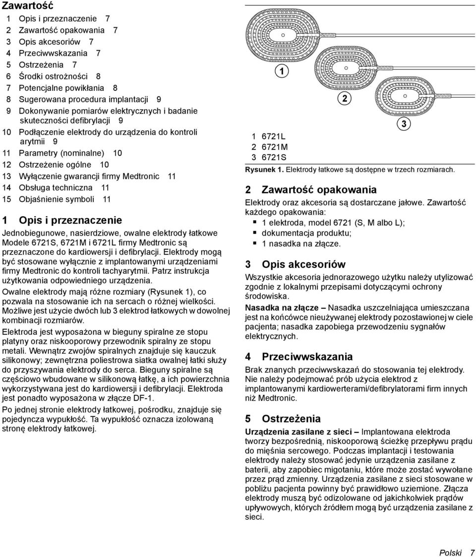 10 13 Wyłączenie gwarancji firmy Medtronic 11 14 Obsługa techniczna 11 15 Objaśnienie symboli 11 1 Opis i przeznaczenie Jednobiegunowe, nasierdziowe, owalne elektrody łatkowe Modele 6721S, 6721M i