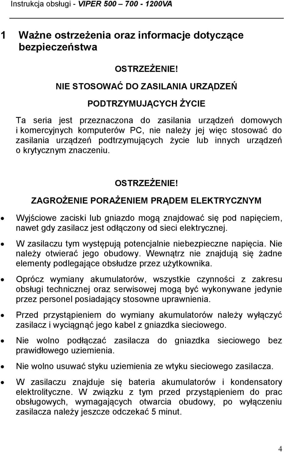 podtrzymujących życie lub innych urządzeń o krytycznym znaczeniu. OSTRZEŻENIE!