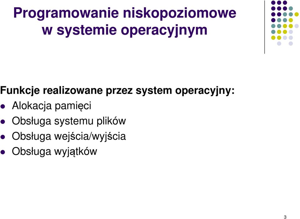 operacyjny: Alokacja pamięci Obsługa systemu