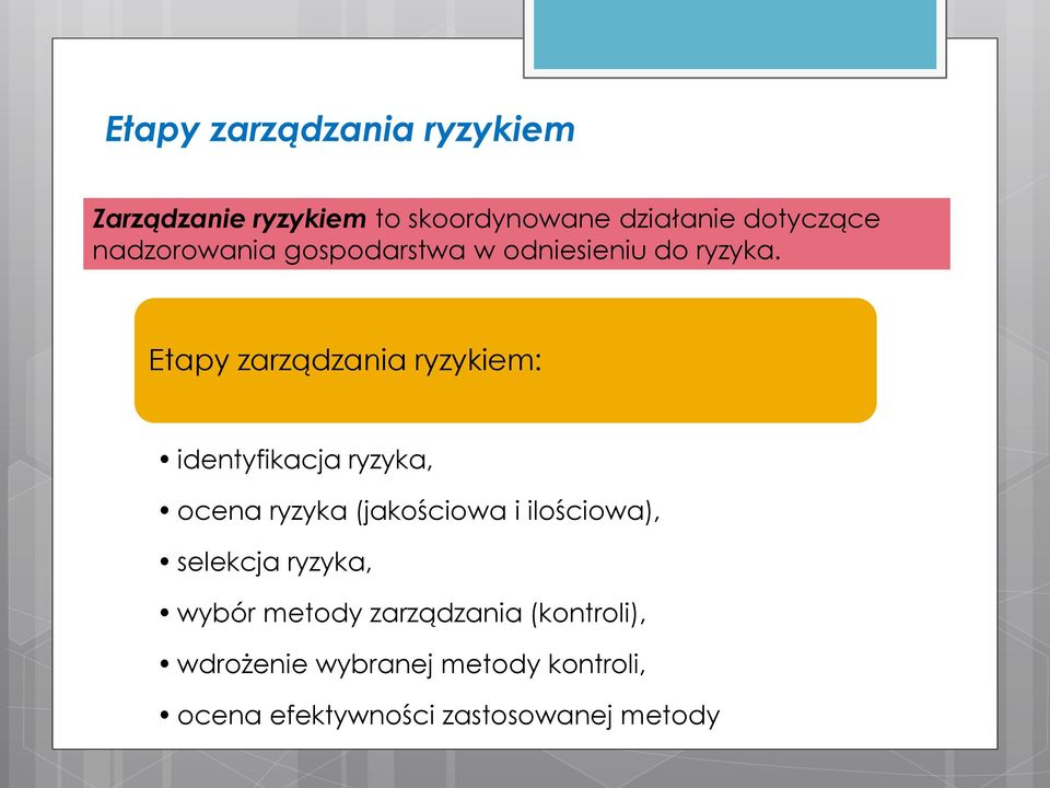 Etapy zarządzania ryzykiem: identyfikacja ryzyka, ocena ryzyka (jakościowa i ilościowa),