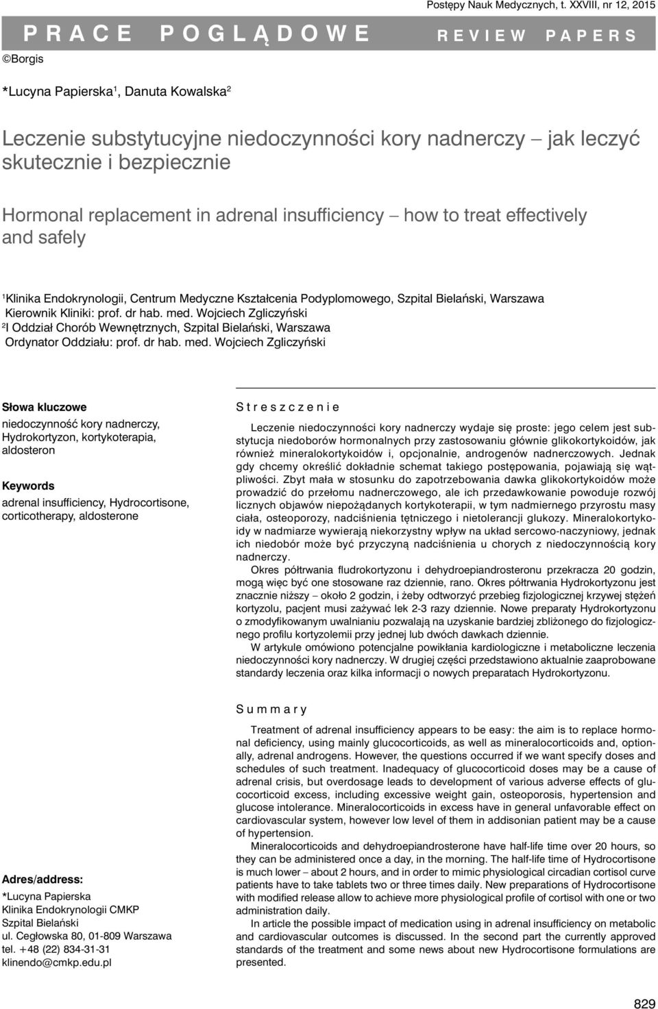 replacement in adrenal insufficiency how to treat effectively and safely 1 Klinika Endokrynologii, Centrum Medyczne Kształcenia Podyplomowego, Szpital Bielański, Warszawa Kierownik Kliniki: prof.