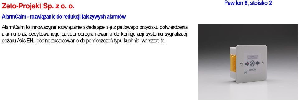 rozwiązanie składające się z pętlowego przycisku potwierdzenia alarmu oraz dedykowanego