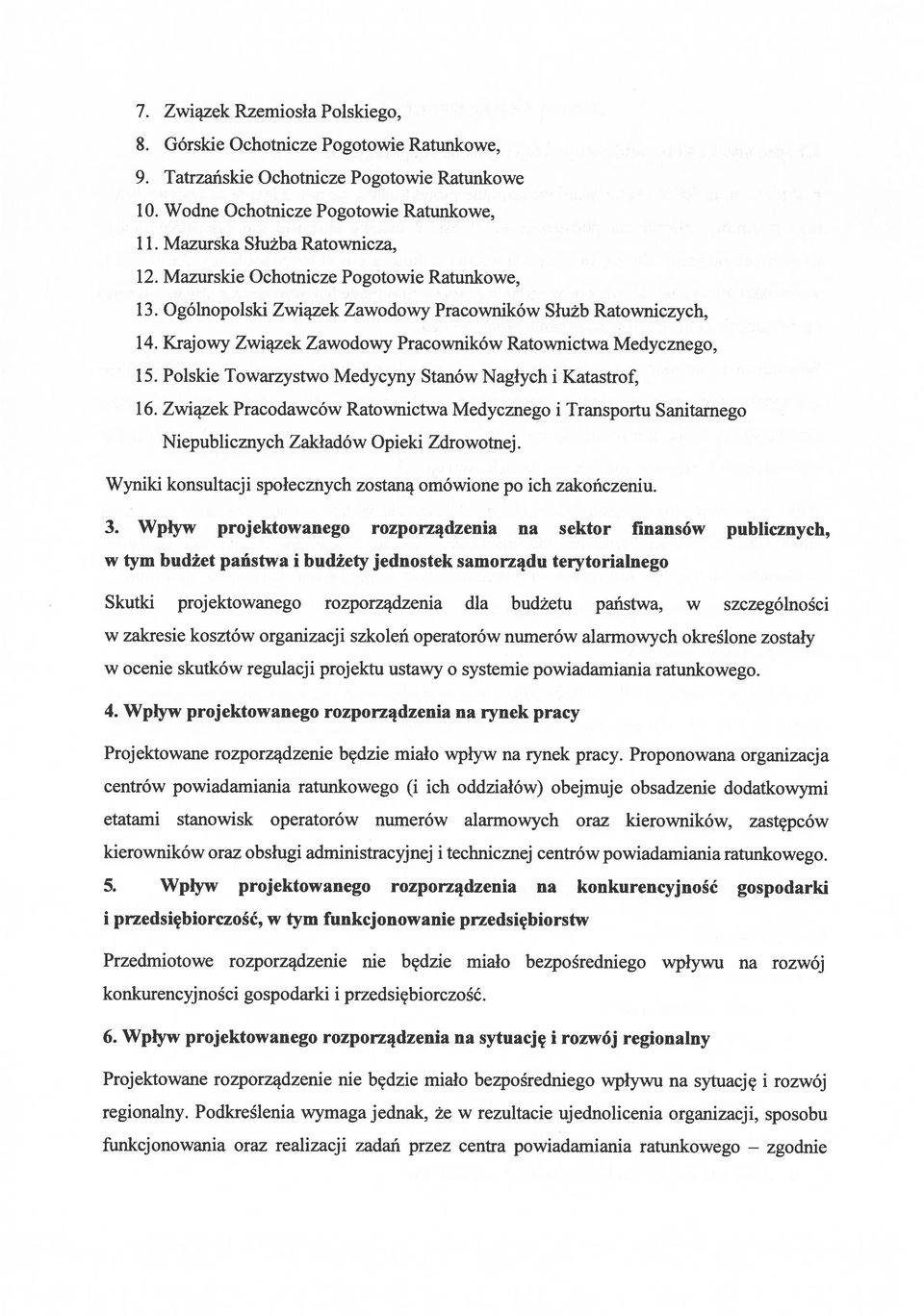 Polskie Towarzystwo Medycyny Stanów Nagłych i Katastrof, 16. Związek Pracodawców Ratownictwa Medycznego i Transportu Sanitarnego Niepublicznych Zakładów Opieki Zdrowotnej.