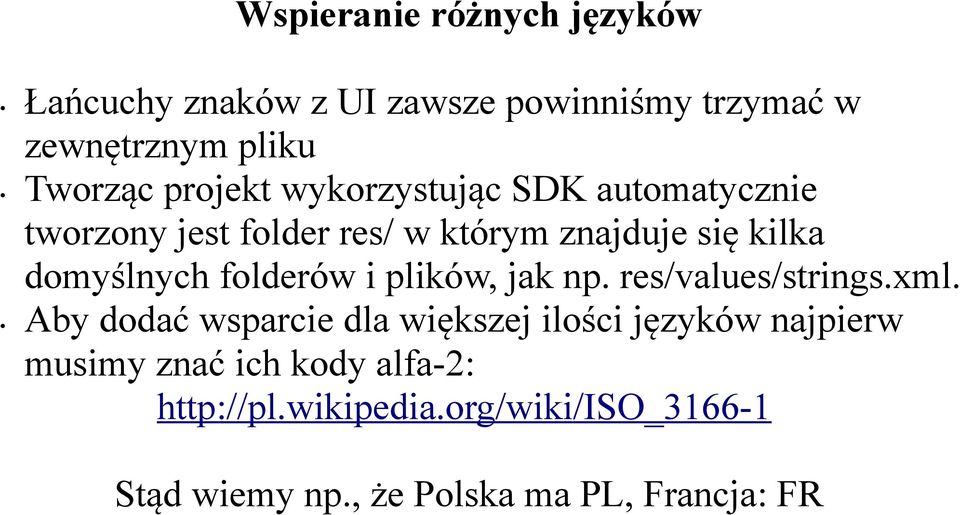 folderów i plików, jak np. res/values/strings.xml.