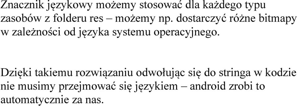 dostarczyć różne bitmapy w zależności od języka systemu operacyjnego.