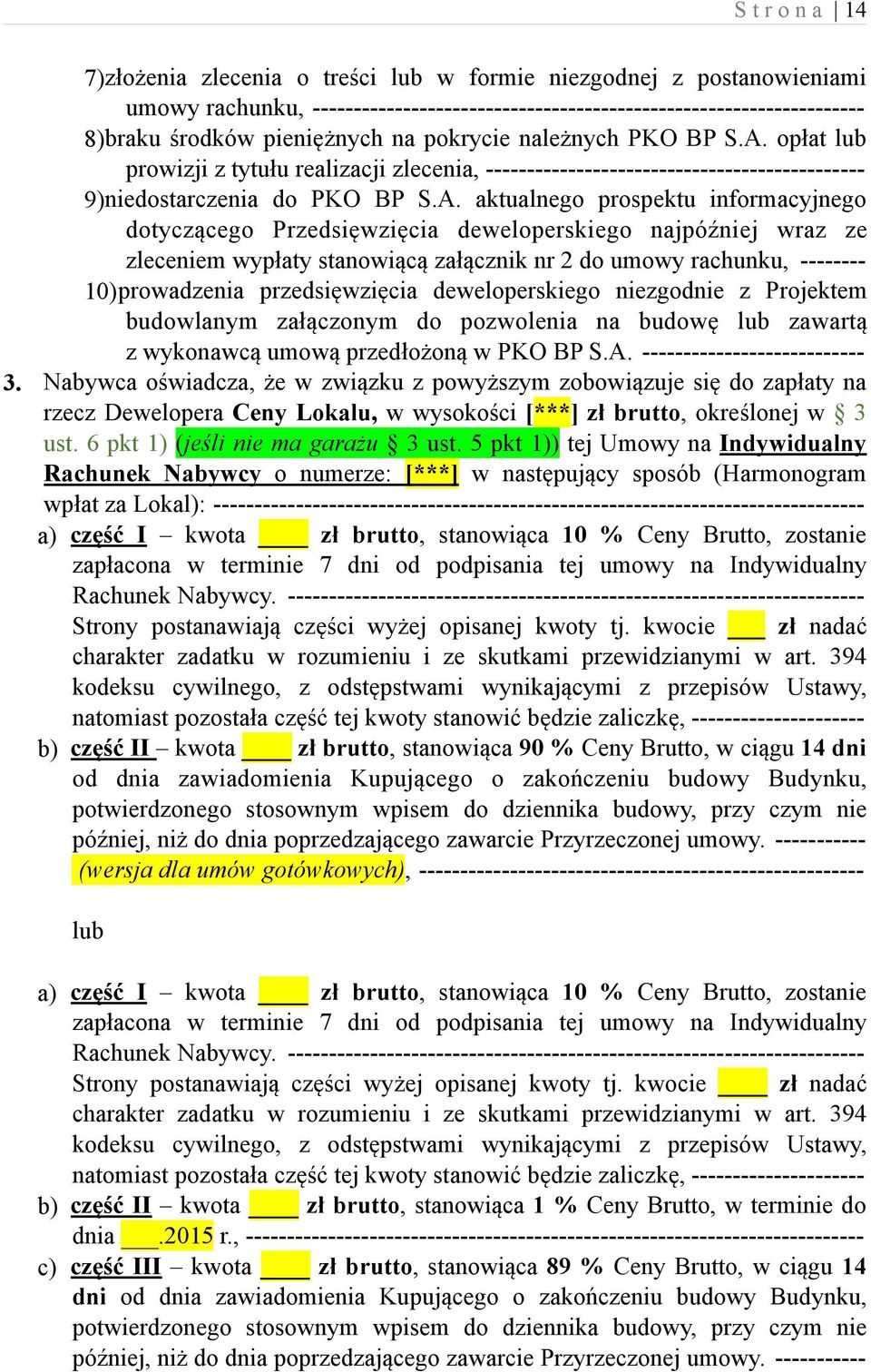 opłat lub prowizji z tytułu realizacji zlecenia, ---------------------------------------------- 9)niedostarczenia do PKO BP S.A.