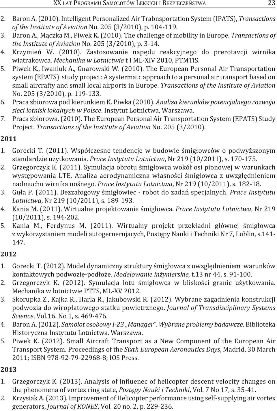 Mechanika w Lotnictwie t I Ml-XIV 2010, PtMtiS. 5. Piwek k., Iwaniuk A., Gnarowski W. (2010).