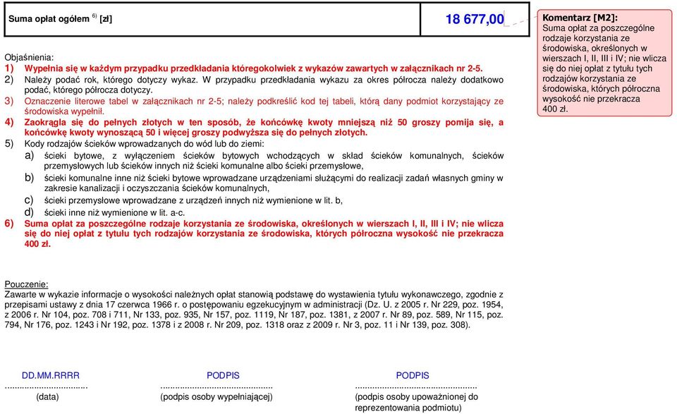 3) Oznaczenie literowe tabel w załącznikach nr 2-5; naleŝy podkreślić kod tej tabeli, którą dany podmiot korzystający ze środowiska wypełnił.