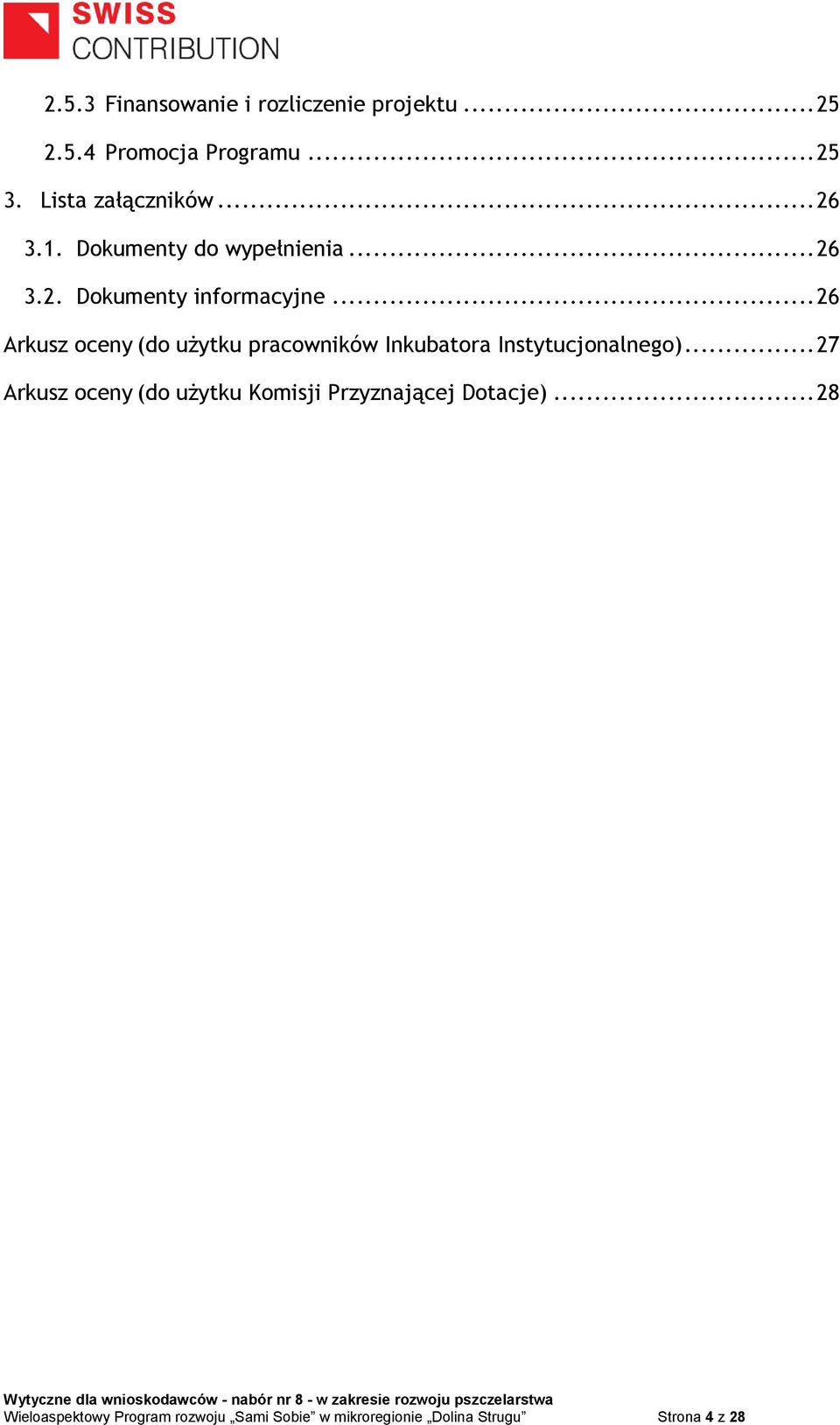 .. 26 Arkusz oceny (do użytku pracowników Inkubatora Instytucjonalnego).