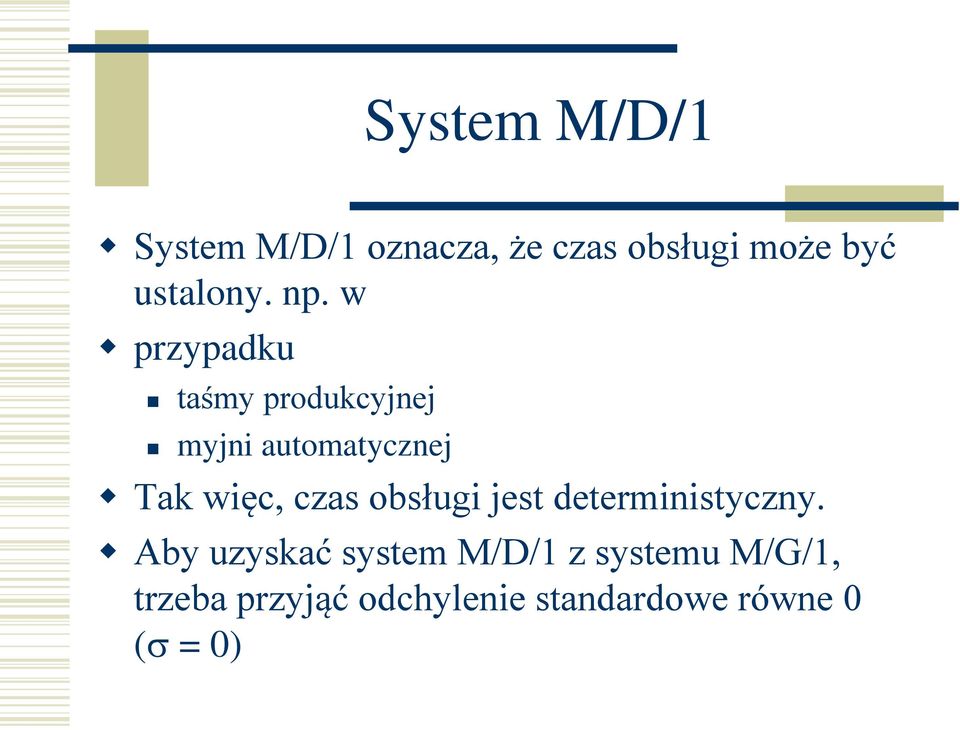 w przypadku taśmy produkcyjnej myjni automatycznej Tak więc, czas