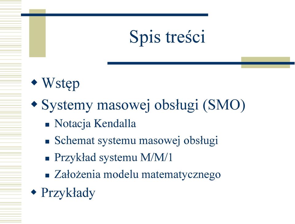 systemu masowej obsługi Przykład systemu