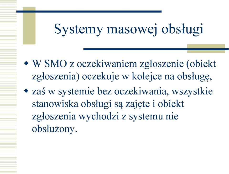 systemie bez oczekiwania, wszystkie stanowiska obsługi są