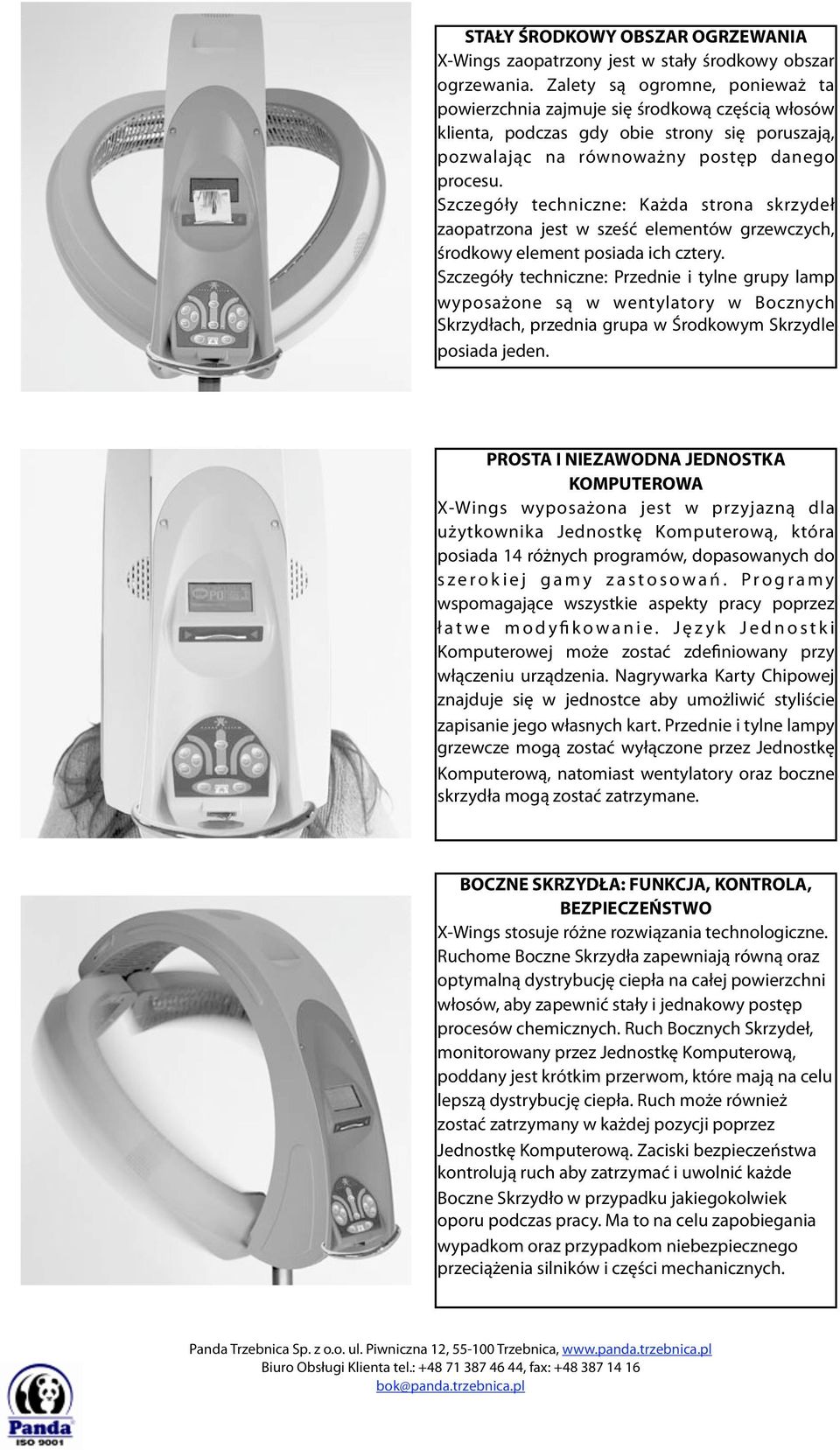 Szczegóły techniczne: Każda strona skrzydeł zaopatrzona jest w sześć elementów grzewczych, środkowy element posiada ich cztery.