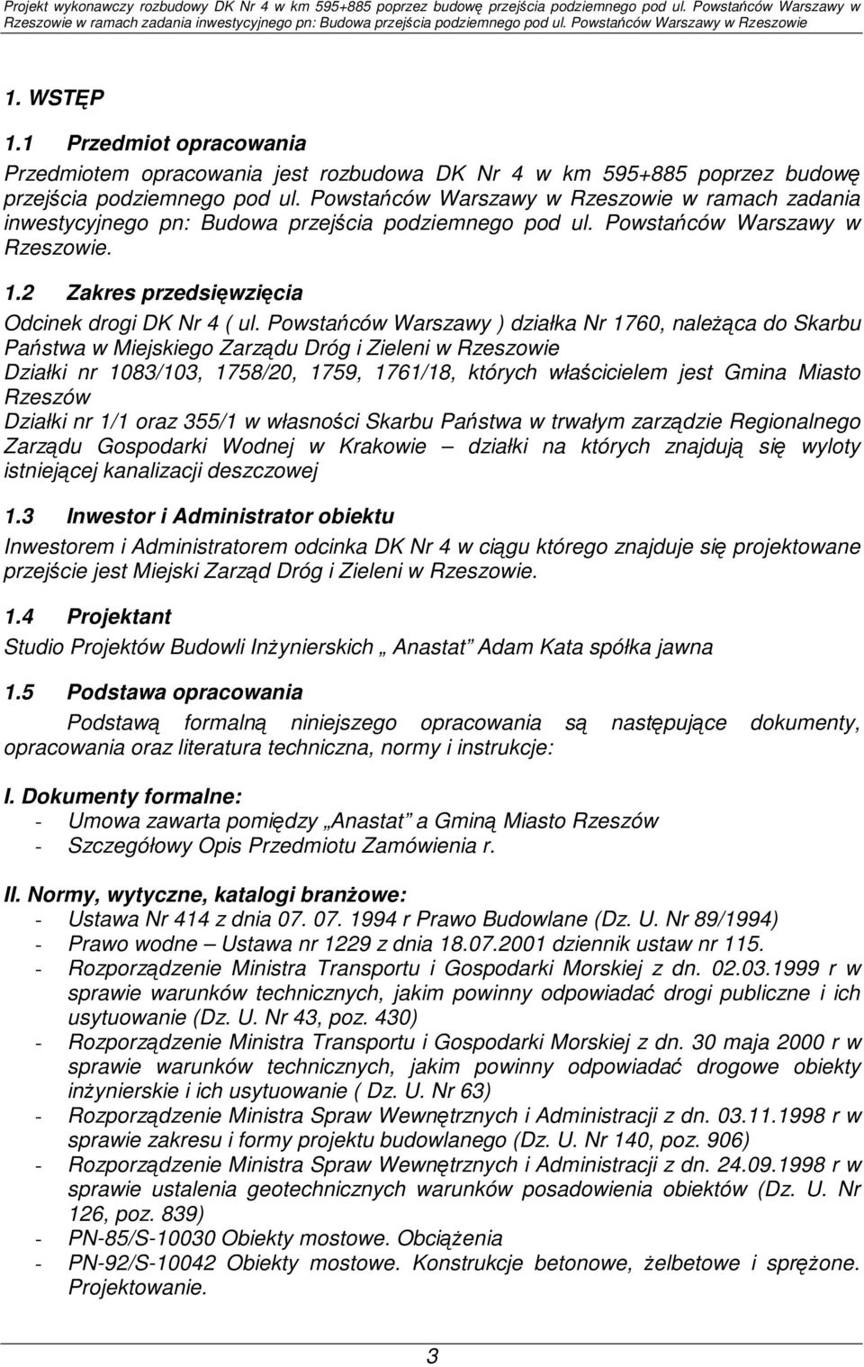 Powstańców Warszawy ) działka Nr 1760, naleŝąca do Skarbu Państwa w Miejskiego Zarządu Dróg i Zieleni w Rzeszowie Działki nr 1083/103, 1758/20, 1759, 1761/18, których właścicielem jest Gmina Miasto