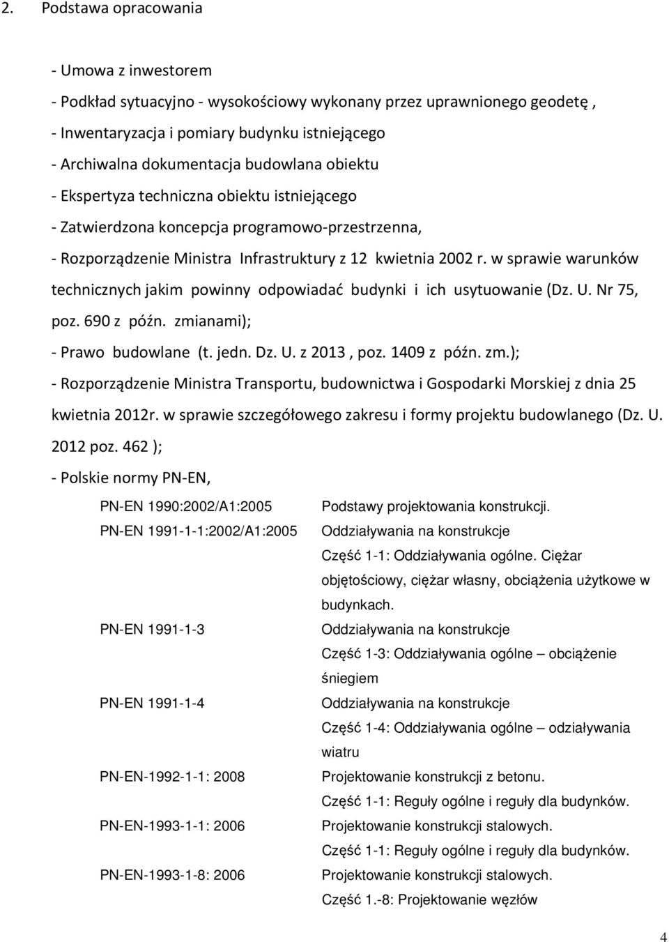 w sprawie warunków technicznych jakim powinny odpowiadać budynki i ich usytuowanie (Dz. U. Nr 75, poz. 690 z późn. zmi