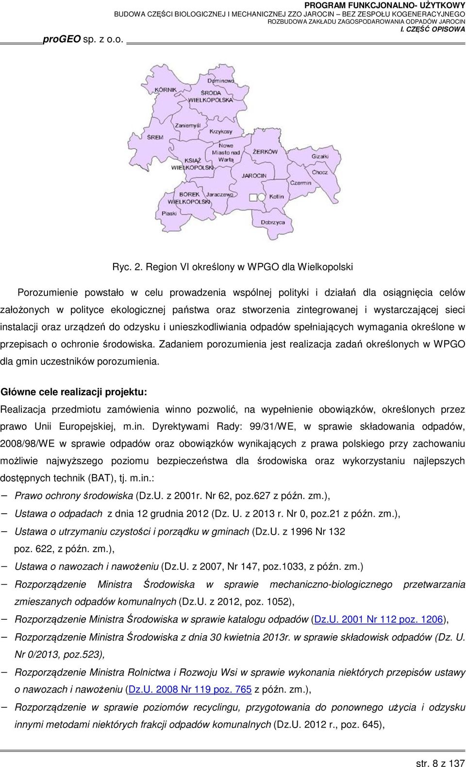 zintegrowanej i wystarczającej sieci instalacji oraz urządzeń do odzysku i unieszkodliwiania odpadów spełniających wymagania określone w przepisach o ochronie środowiska.