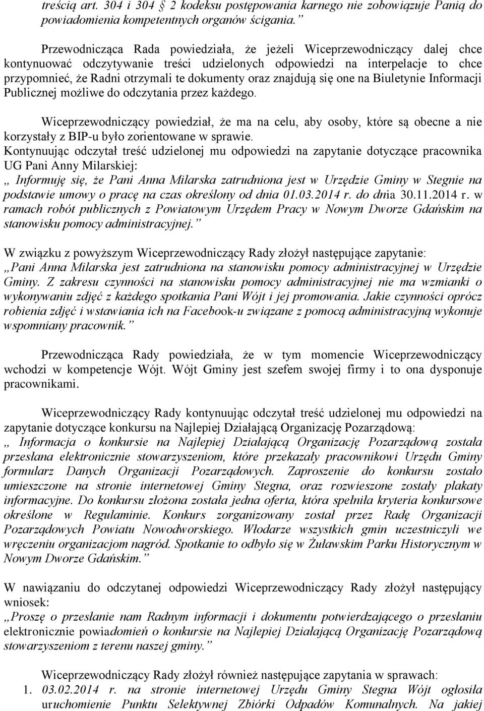 oraz znajdują się one na Biuletynie Informacji Publicznej możliwe do odczytania przez każdego.