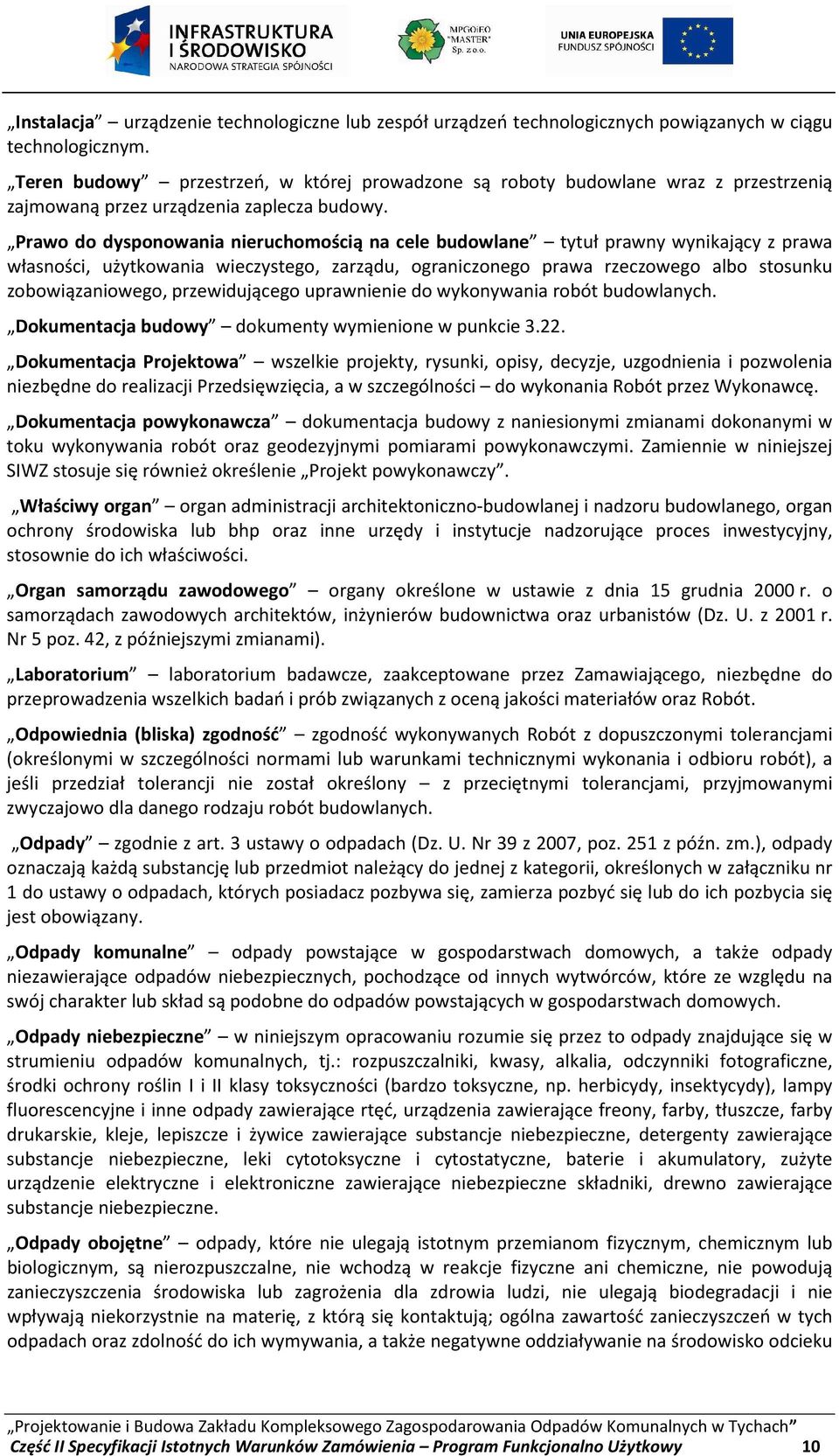 Prawo do dysponowania nieruchomością na cele budowlane tytuł prawny wynikający z prawa własności, użytkowania wieczystego, zarządu, ograniczonego prawa rzeczowego albo stosunku zobowiązaniowego,