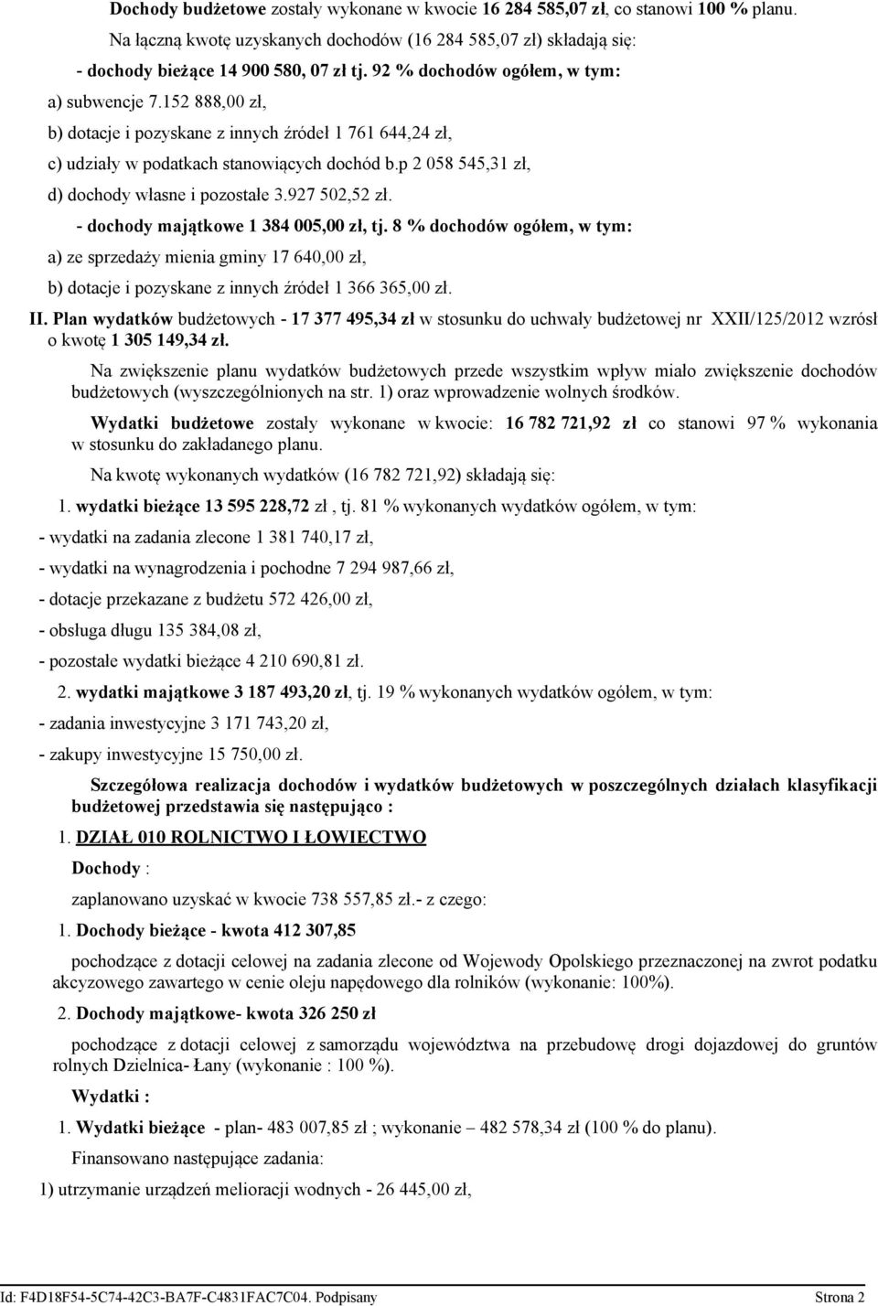 p 2 058 545,31 zł, d) dochody własne i pozostałe 3.927 502,52 zł. - dochody majątkowe 1 384 005,00 zł, tj.