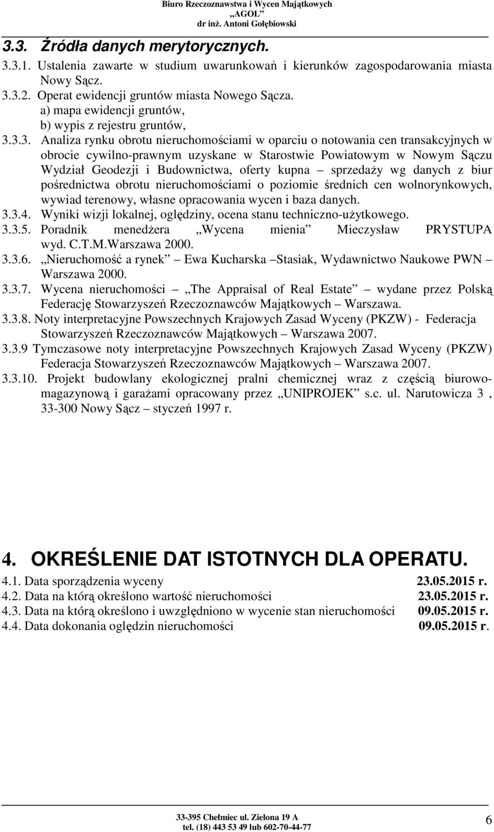 3.3. Analiza rynku obrotu nieruchomościami w oparciu o notowania cen transakcyjnych w obrocie cywilno-prawnym uzyskane w Starostwie Powiatowym w Nowym Sączu Wydział Geodezji i Budownictwa, oferty