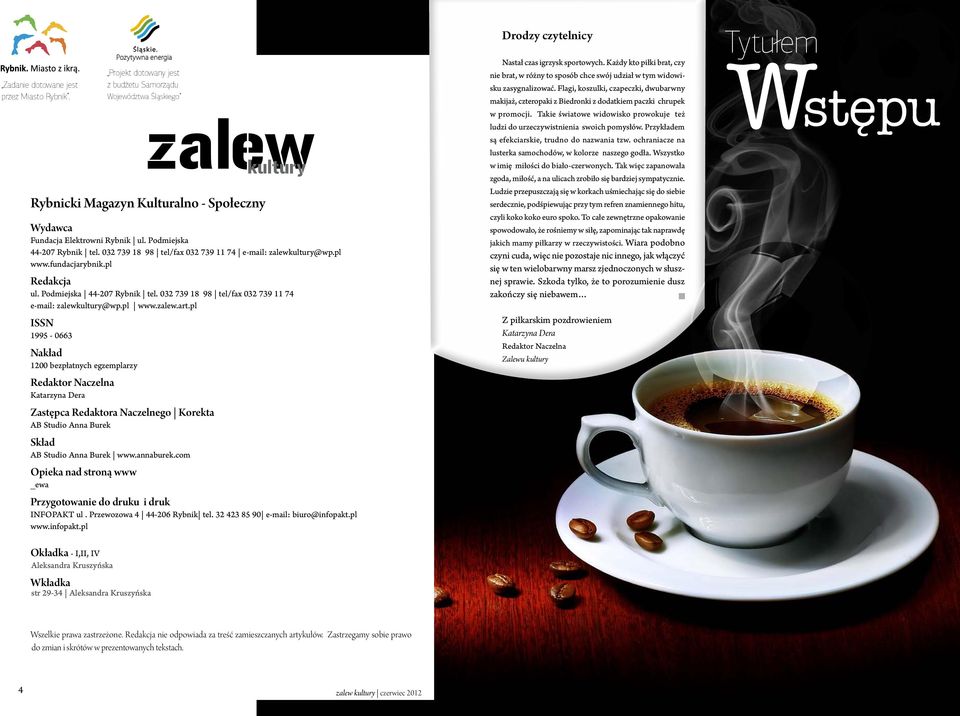 032 739 18 98 tel/fax 032 739 11 74 e-mail: zalewkultury@wp.pl www.zalew.art.