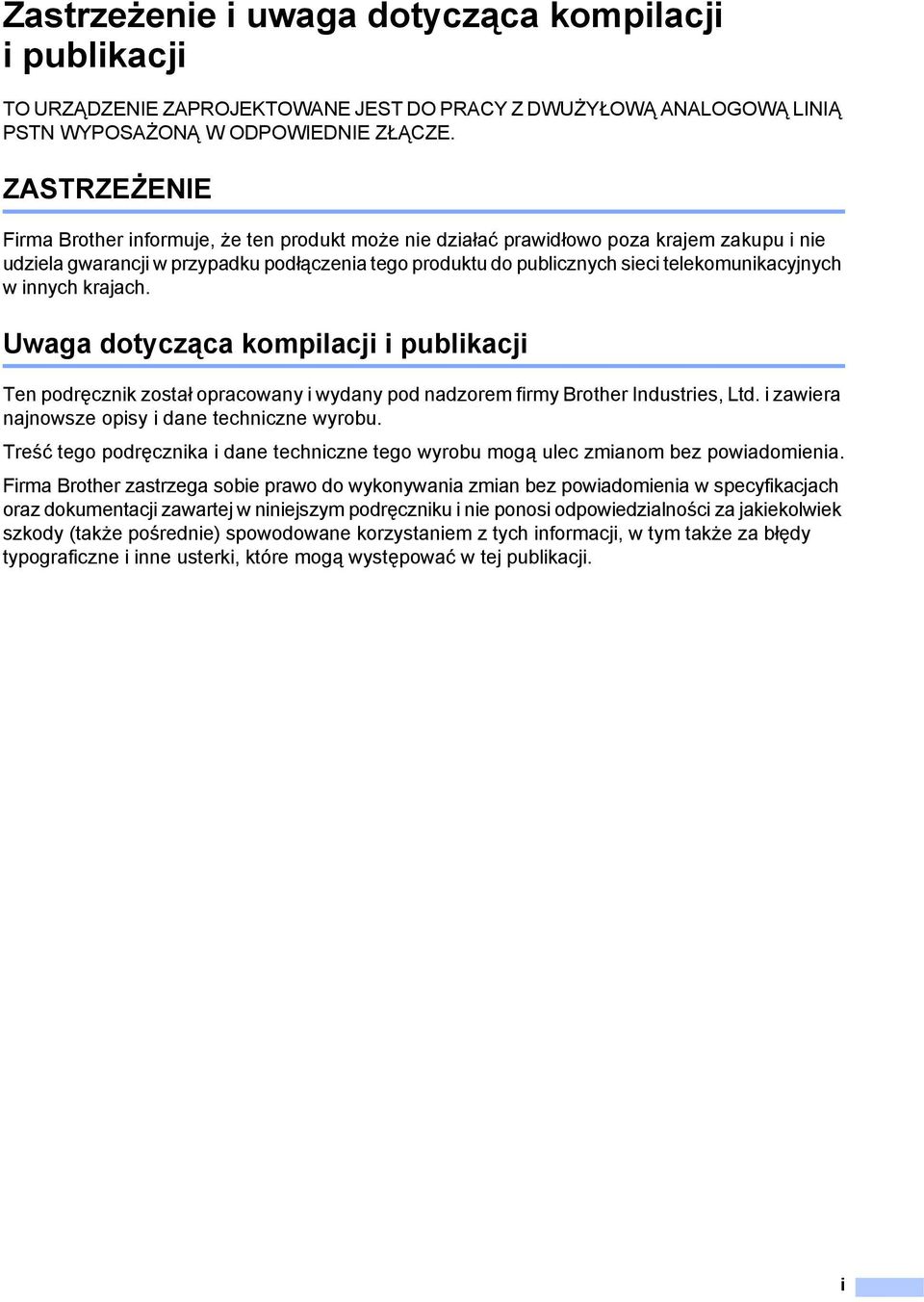 telekomunikacyjnych w innych krajach. Uwaga dotycząca kompilacji i publikacji Ten podręcznik został opracowany i wydany pod nadzorem firmy Brother Industries, Ltd.