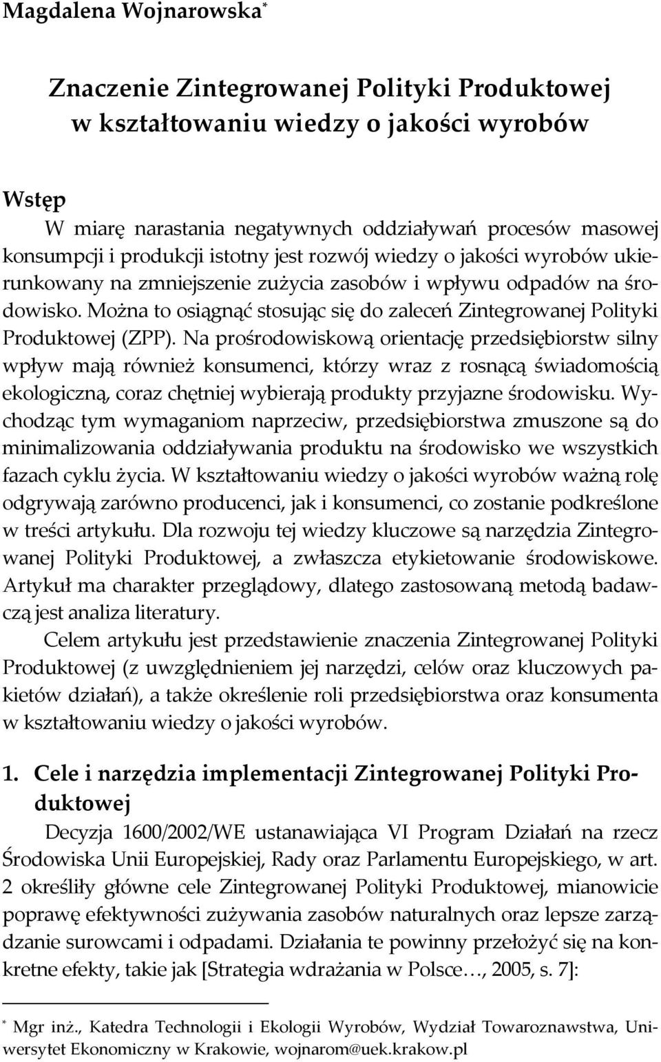 Można to osiągnąć stosując się do zaleceń Zintegrowanej Polityki Produktowej (ZPP).