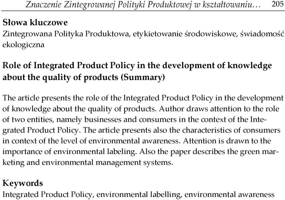 Author draws attention to the role of two entities, namely businesses and consumers in the context of the Integrated Product Policy.