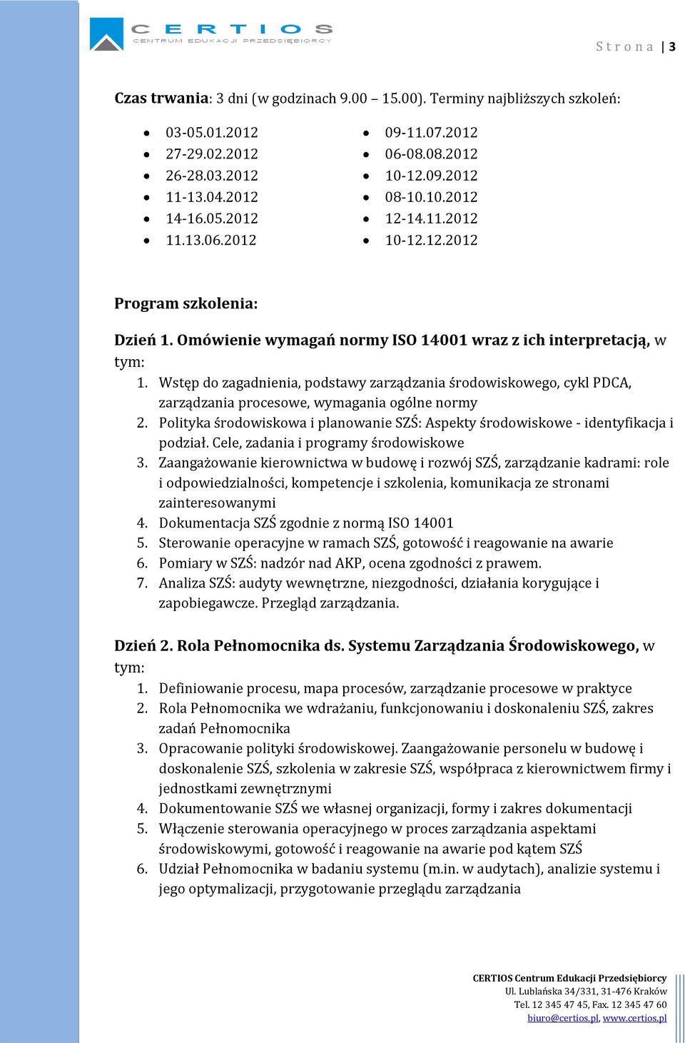 Wstęp do zagadnienia, podstawy zarządzania środowiskowego, cykl PDCA, zarządzania procesowe, wymagania ogólne normy 2.