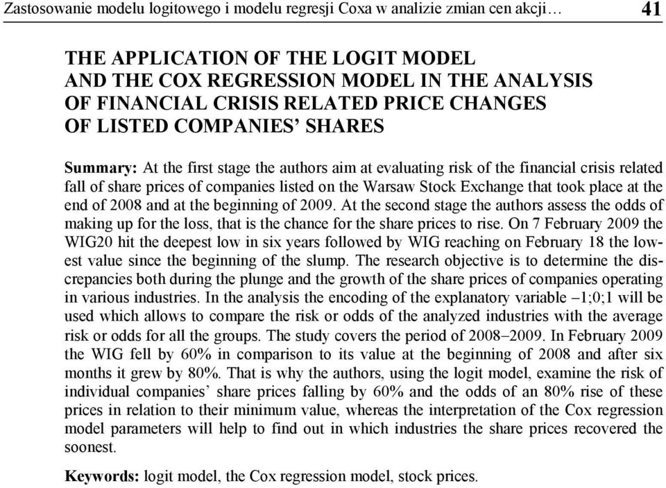 that took place at the end of 2008 and at the beginning of 2009. At the second stage the authors assess the odds of making up for the loss, that is the chance for the share prices to rise.