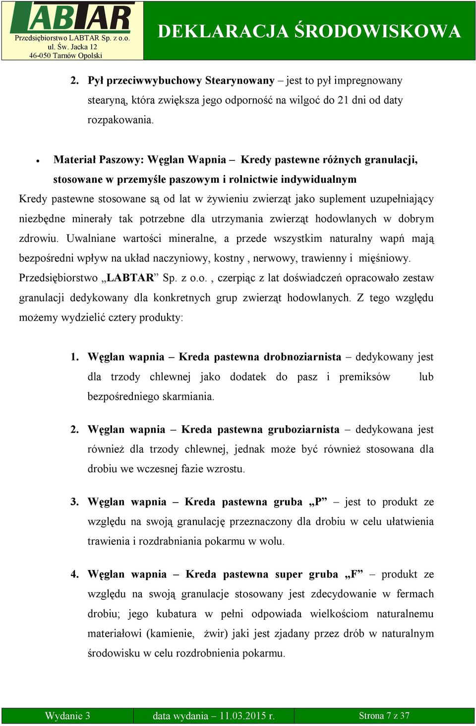 uzupełniający niezbędne minerały tak potrzebne dla utrzymania zwierząt hodowlanych w dobrym zdrowiu.