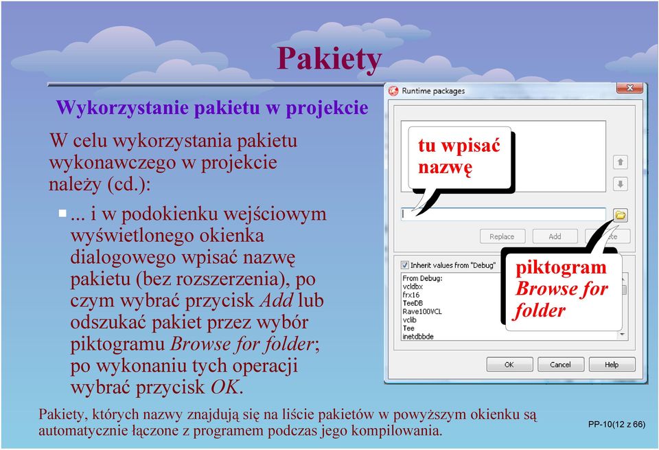 Add lub odszukać pakiet przez wybór piktogramu Browse for folder; po wykonaniu tych operacji wybrać przycisk OK.