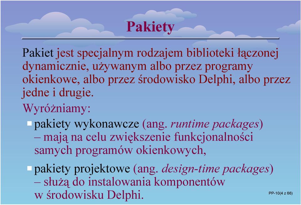 Wyróżniamy: Ppakiety wykonawcze (ang.