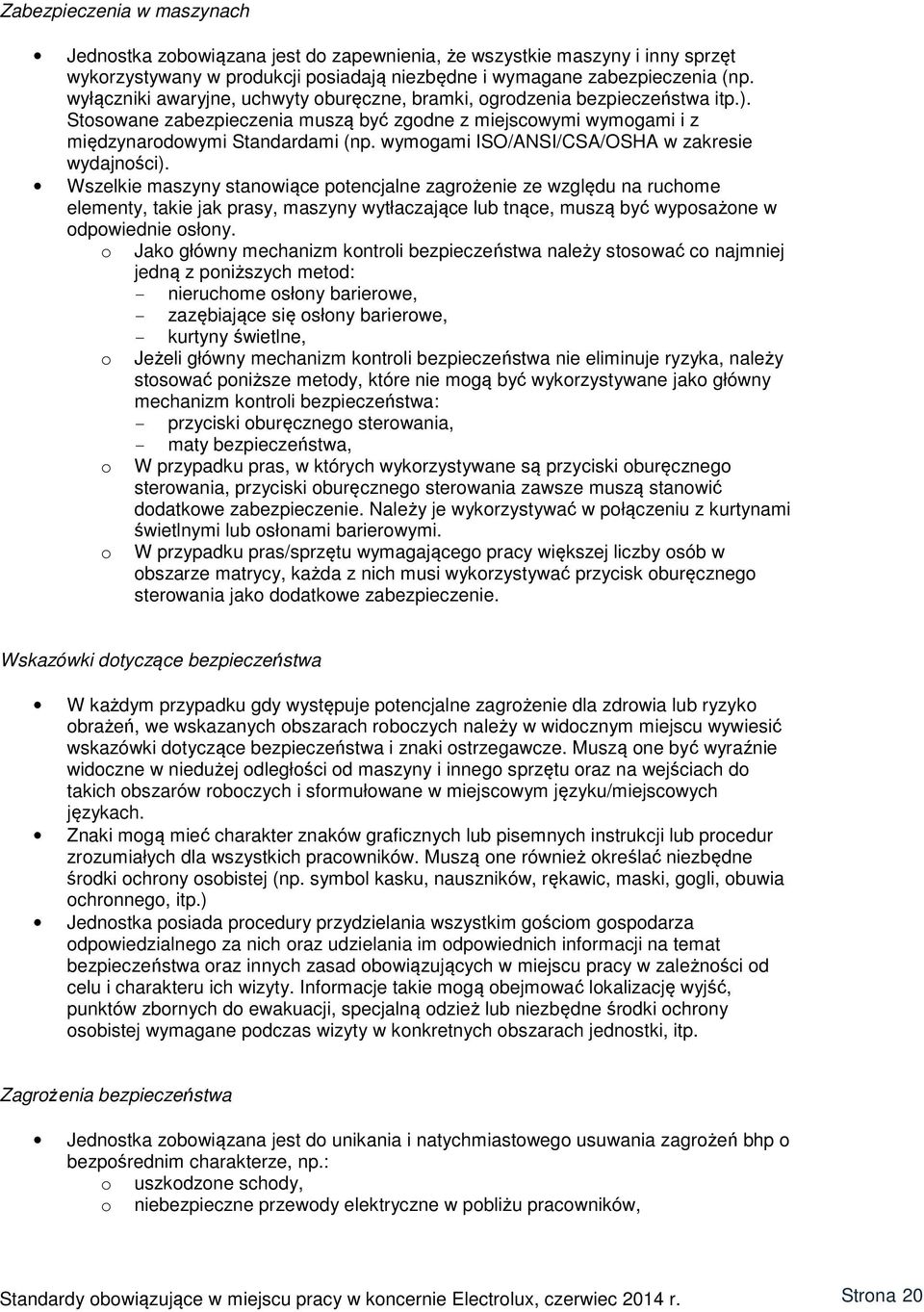 wymogami ISO/ANSI/CSA/OSHA w zakresie wydajności).