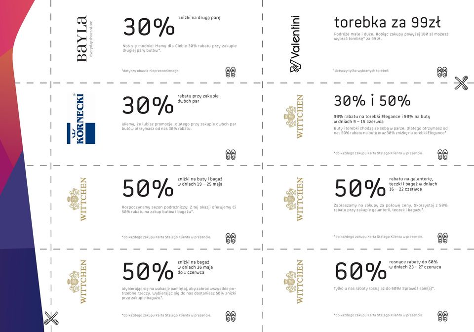 30% i 50% 30% na torebki Elegance i 50% na buty w dniach 9 15 czerwca Buty i torebki chodzą ze sobą w parze. Dlatego otrzymasz od nas 50% na buty oraz 30% zniżkę na torebki Elegance*.