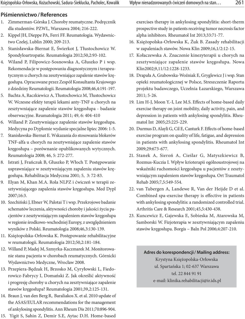 Sondyloartroatie. Reumatologia 2012;50,2:93-102. 4. Wiland P, Filiowicz-Sosnowska A, Głuszko P i ws.