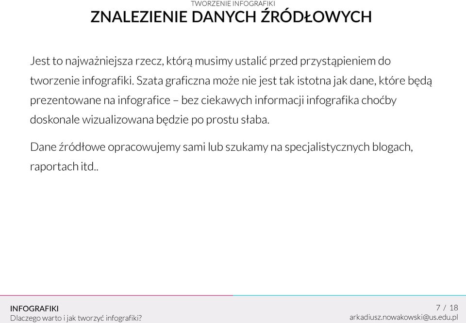 Szata graficzna może nie jest tak istotna jak dane, które będą prezentowane na infografice bez