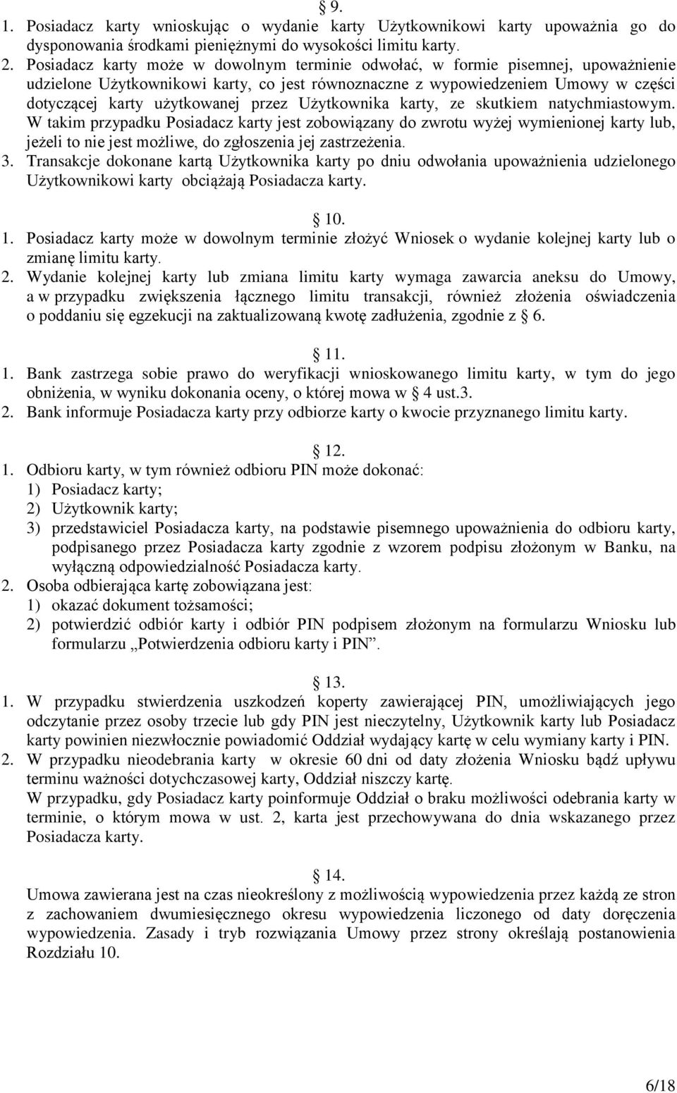 przez Użytkownika karty, ze skutkiem natychmiastowym.