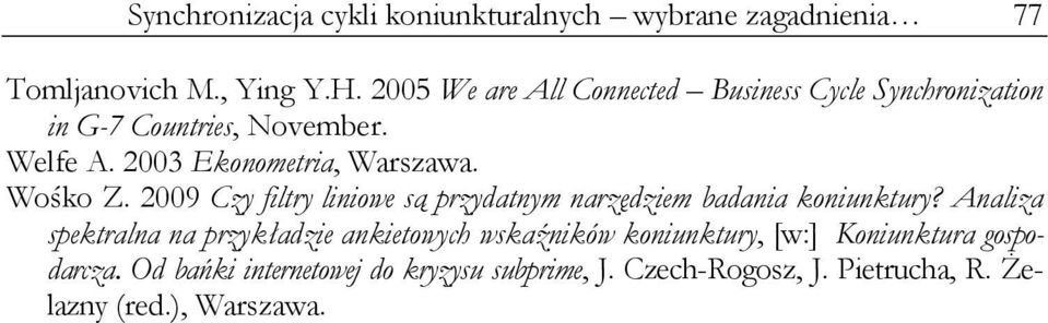 Wośko Z. 009 Czy filry liniowe ą przydanym narzędziem badania koniunkury?