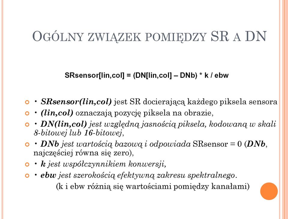 16-bitowej, DNb jest wartością bazową i odpowiada SRsensor = 0 (DNb, najczęściej równa się zero), k jest