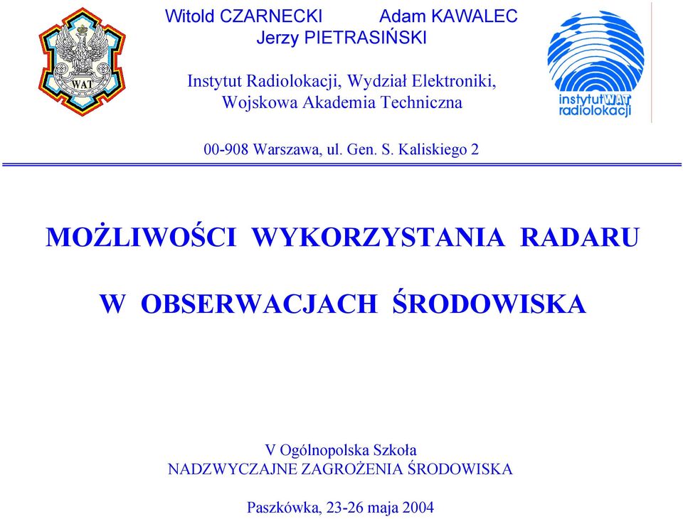 Kaliskiego 2 MOŻLIWOŚCI WYKORZYSTANIA RADARU W