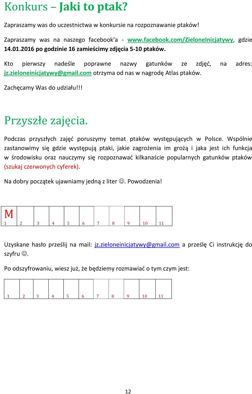 Zachęcamy Was do udziału!!! Przyszłe zajęcia. Podczas przyszłych zajęć poruszymy temat ptaków występujących w Polsce.