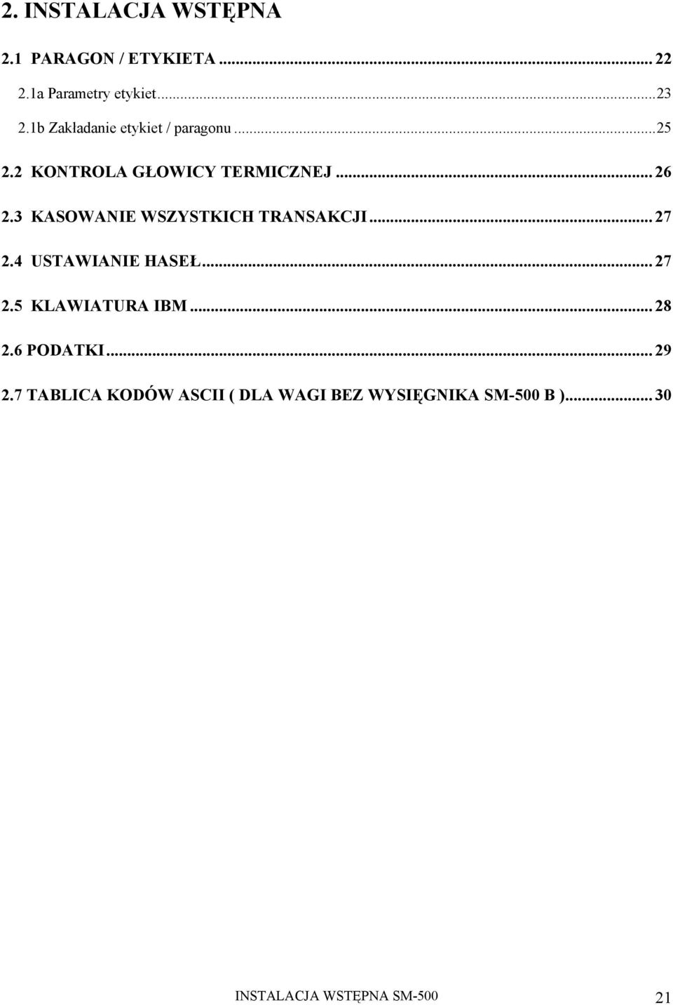 3 KASOWANIE WSZYSTKICH TRANSAKCJI... 27 2.4 USTAWIANIE HASEŁ... 27 2.5 KLAWIATURA IBM.