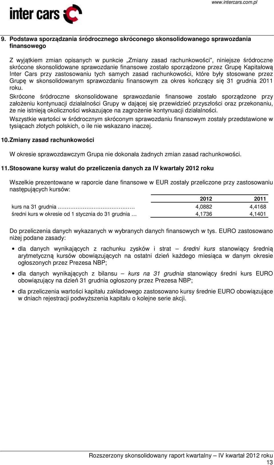 sprawozdaniu finansowym za okres kończący się 31 grudnia 2011 roku.