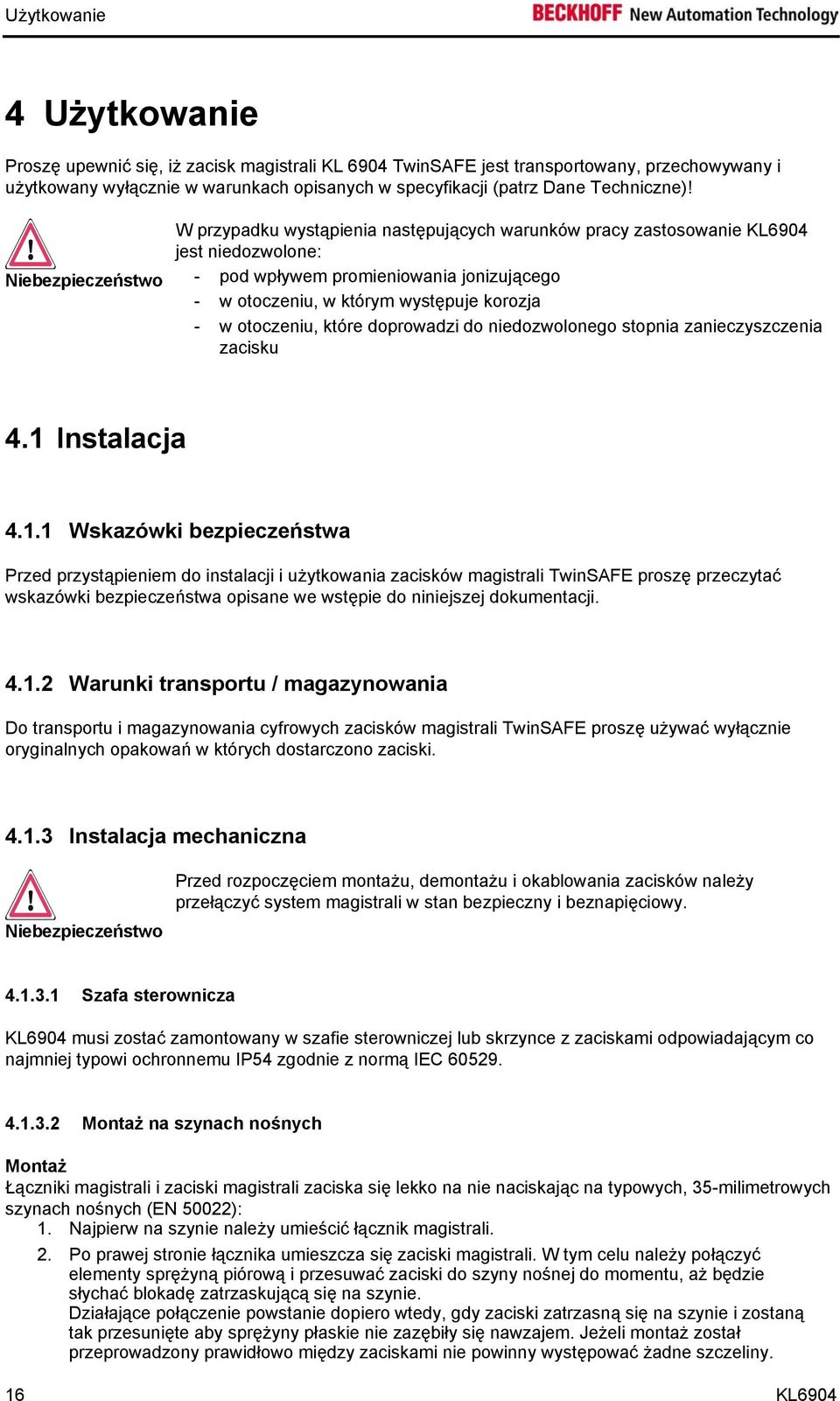 otoczeniu, które doprowadzi do niedozwolonego stopnia zanieczyszczenia zacisku 4.1 