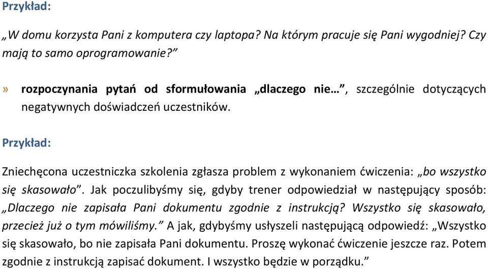 Zniechęcona uczestniczka szkolenia zgłasza problem z wykonaniem ćwiczenia: bo wszystko się skasowało.